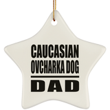 Caucasian Ovcharka Dog Dad - Star Ornament