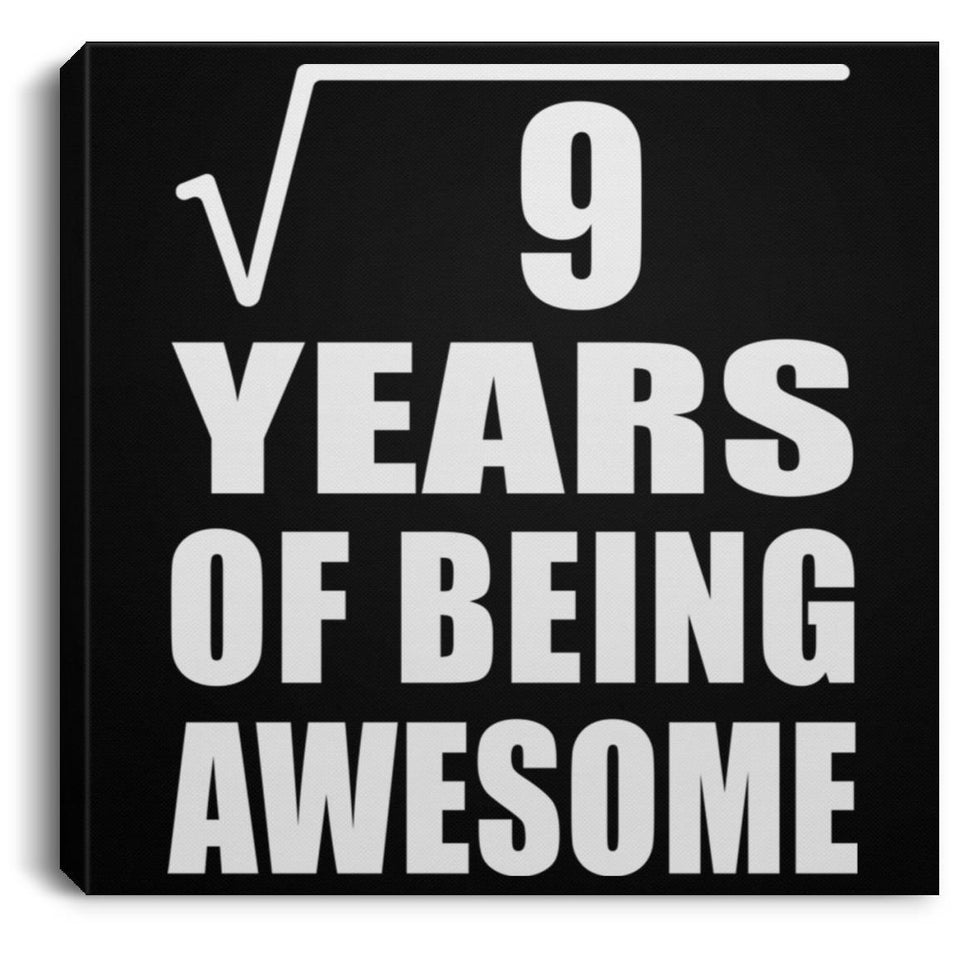 3rd Birthday Square Root of 9 Years of Being Awesome - Canvas Square