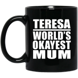 Teresa World's Okayest Mum - 11 Oz Coffee Mug Black