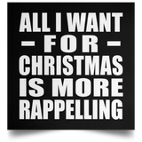 All I Want For Christmas Is More Rappelling - Poster Square