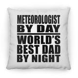 Meteorologist By Day World's Best Dad By Night - Throw Pillow