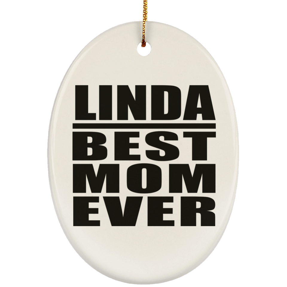Linda Best Mom Ever - Oval Ornament
