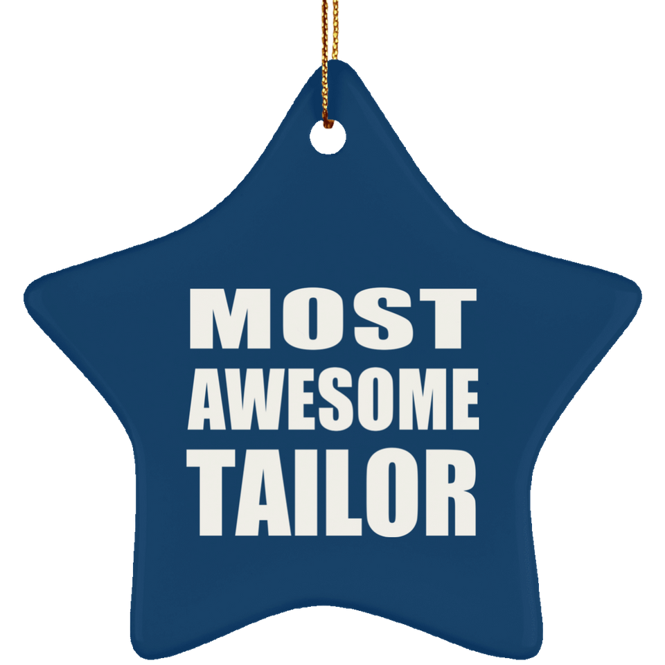 Most Awesome Tailor - Star Ornament