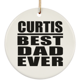 Curtis Best Dad Ever - Circle Ornament
