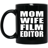 Mom Wife Film Editor - 11oz Coffee Mug Black