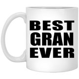 Best Gran Ever - 11 Oz Coffee Mug