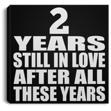 2nd Anniversary 2 Years Still In Love After These Years - Canvas Square