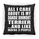 All I Care About Is My Dandie Dinmont Terrier - Throw Pillow Black