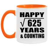Happy 25th Anniversary Square Root of 625 Years & Counting - 11oz Accent Mug Orange