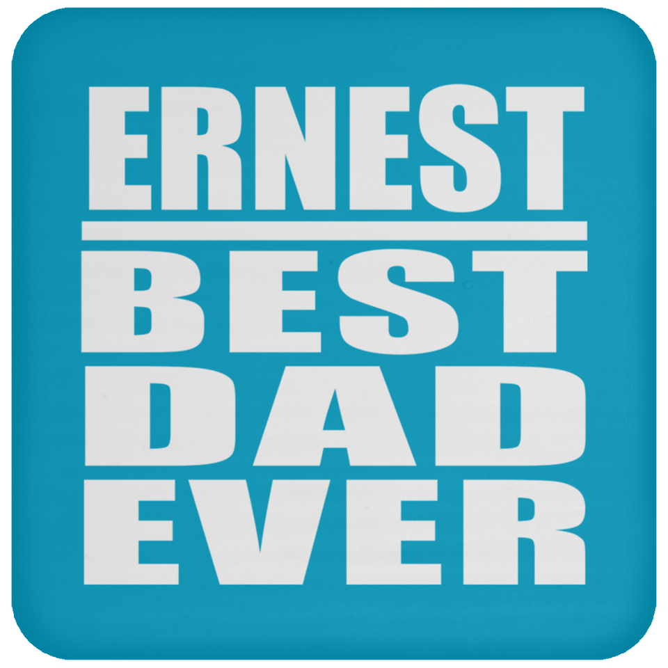 Ernest Best Dad Ever - Drink Coaster