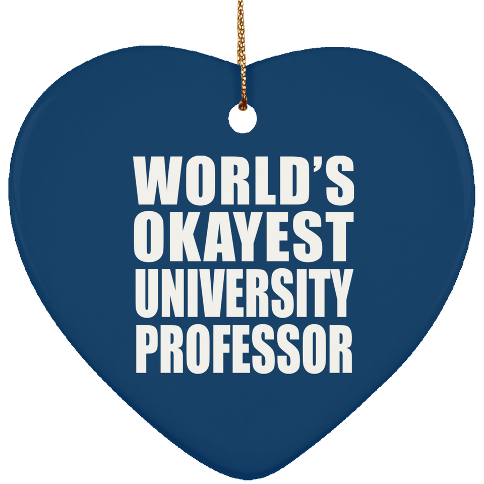 World's Okayest University Professor - Heart Ornament