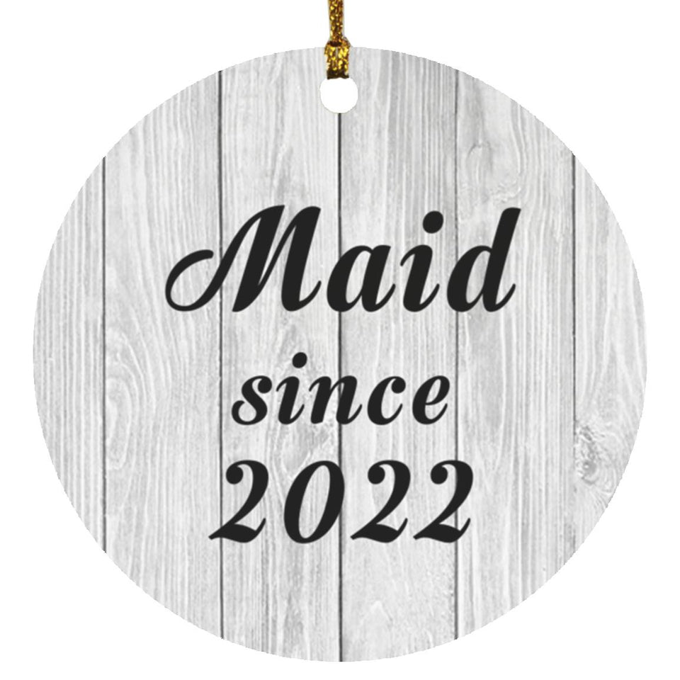 Maid Since 2022 - Circle Ornament F
