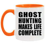 Ghost Hunting Makes Life Complete - 11oz Accent Mug Orange
