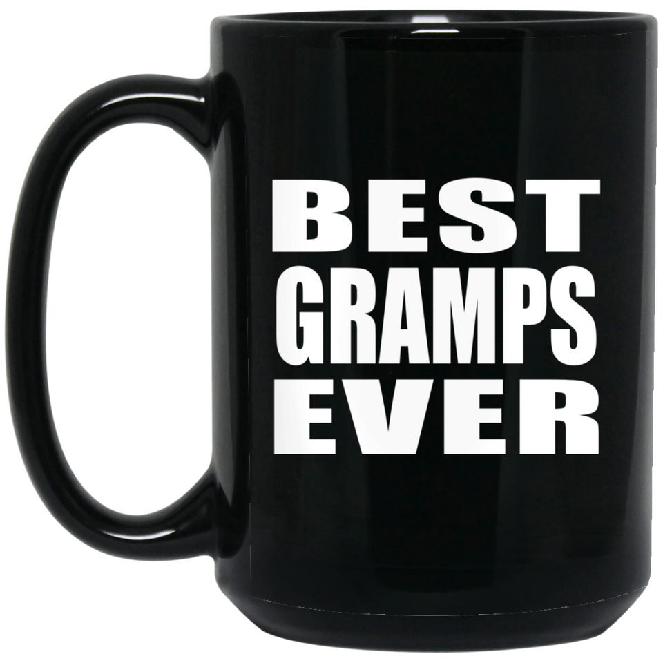 Best Gramps Ever - 15 Oz Coffee Mug Black