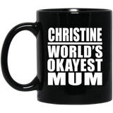Christine World's Okayest Mum - 11 Oz Coffee Mug Black