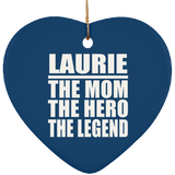 Laurie The Mom The Hero The Legend - Heart Ornament