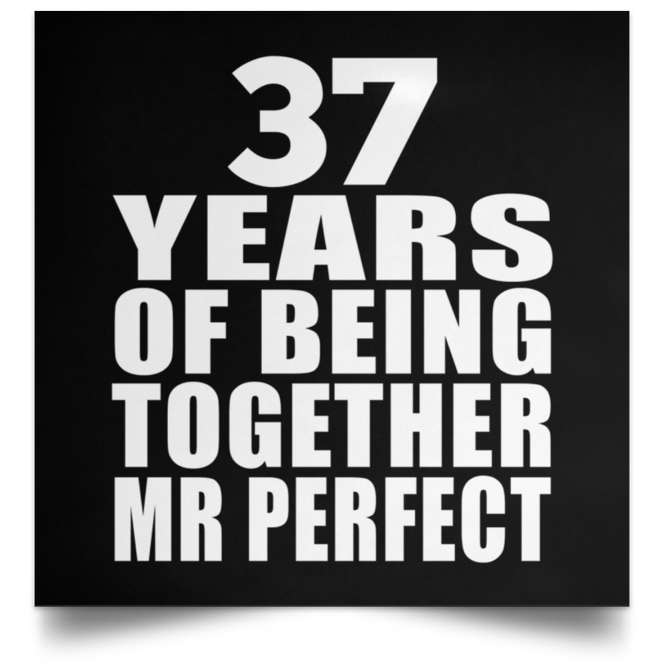 37th Anniversary 37 Years Of Being Mr Perfect - Poster Square