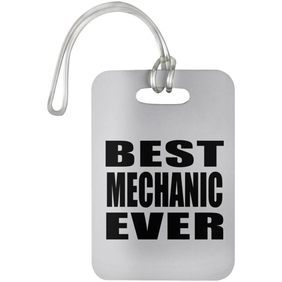 Best Mechanic Ever - Luggage Bag Tag