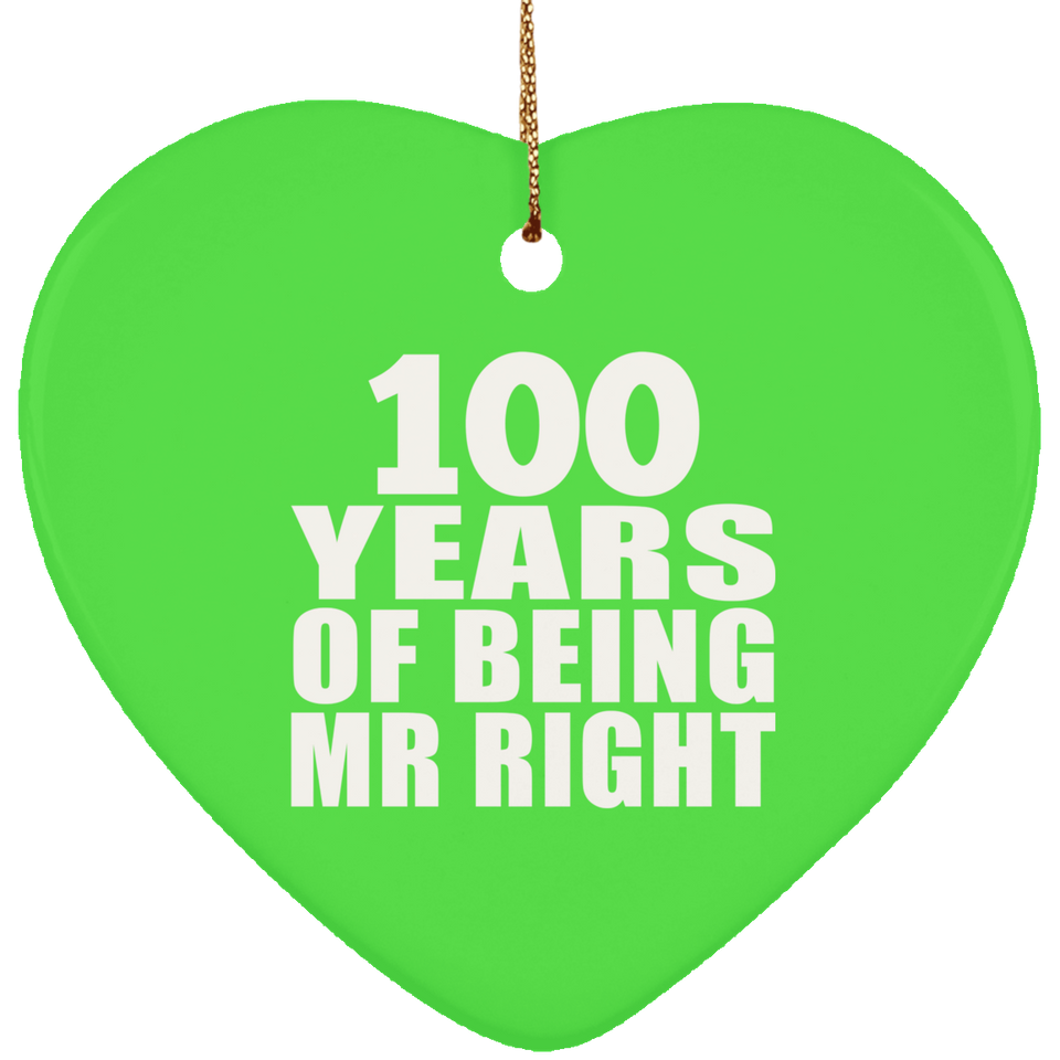 100th Anniversary 100 Years Of Being Mr Right - Heart Ornament