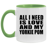 All I Need Is Love And My Yorkie Pom - 11oz Accent Mug Green