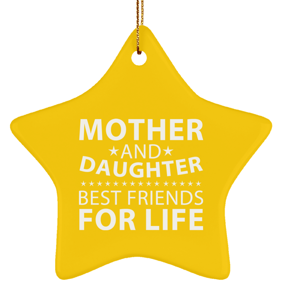 Mother and Daughter, Best Friends For Life - Star Ornament