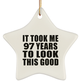 97th Birthday Took Me 97 Years To Look This Good - Star Ornament