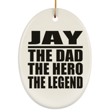 Jay The Dad The Hero The Legend - Oval Ornament