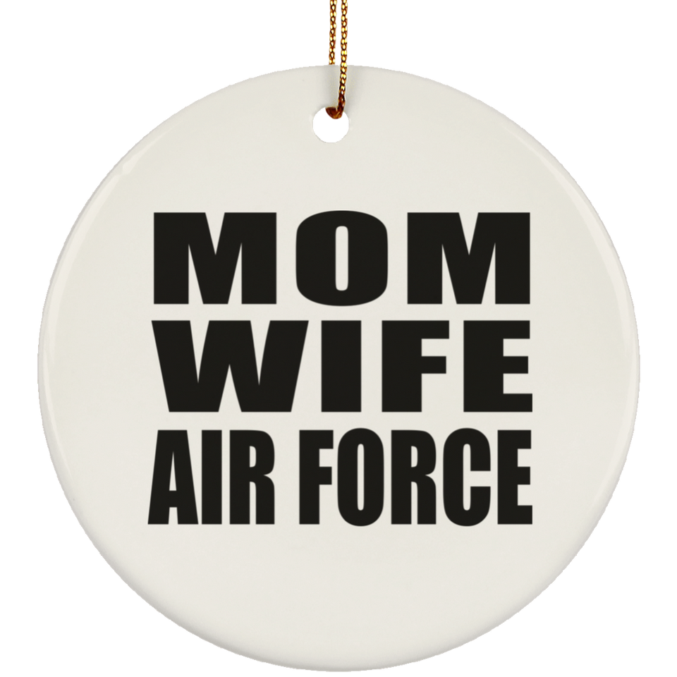 Mom Wife Air Force - Circle Ornament
