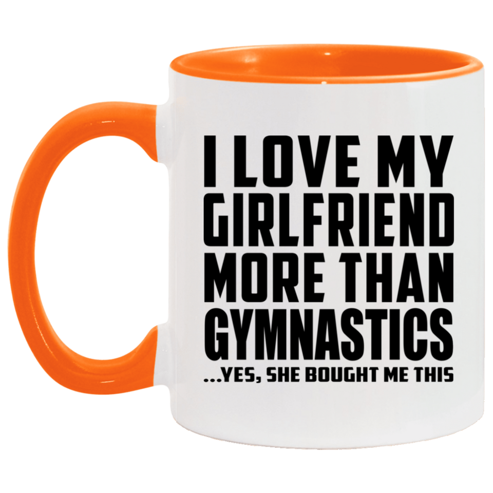 I Love My Girlfriend More Than Gymnastics - 11oz Accent Mug Orange