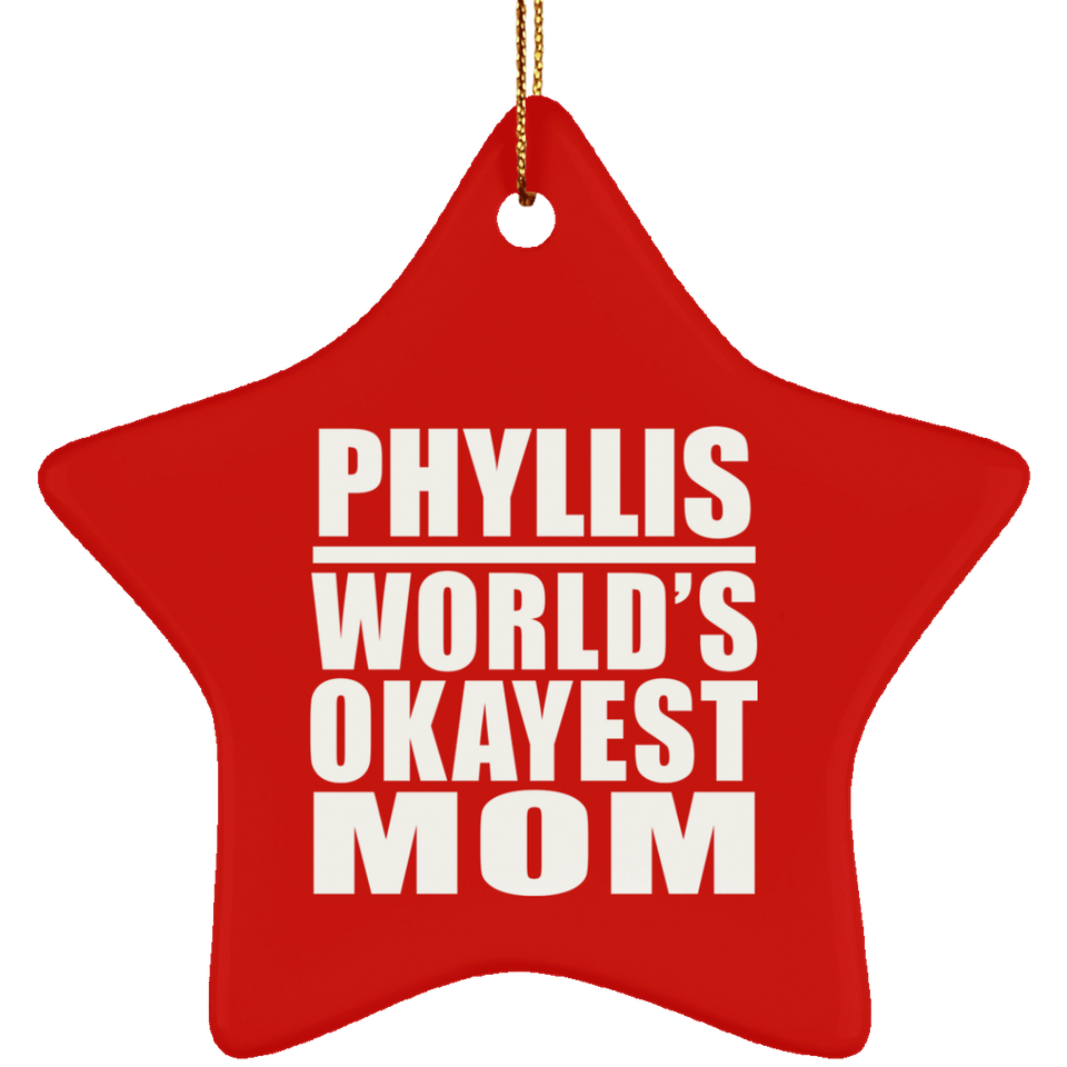 Phyllis World's Okayest Mom - Star Ornament