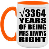 58th Anniversary Square Root of 3364 Years Mrs Always Right - 15oz Accent Mug Orange