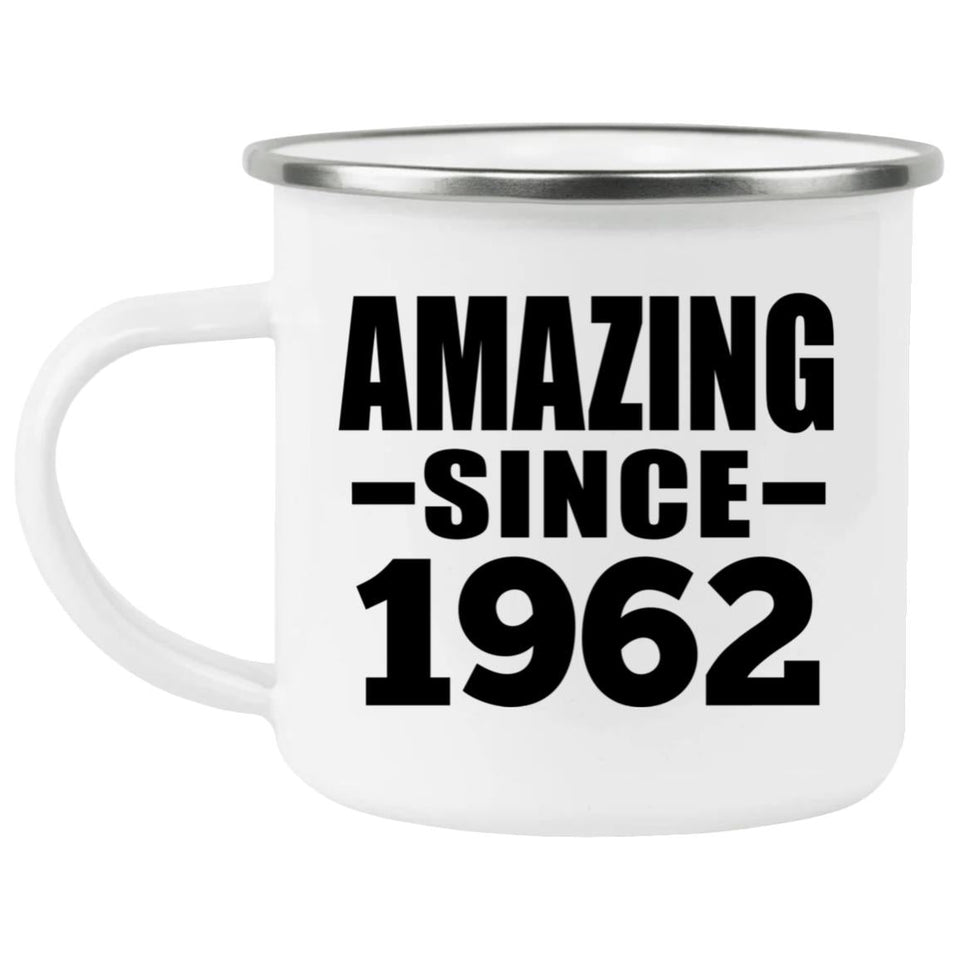 62nd Birthday Amazing Since 1962 - 12oz Camping Mug