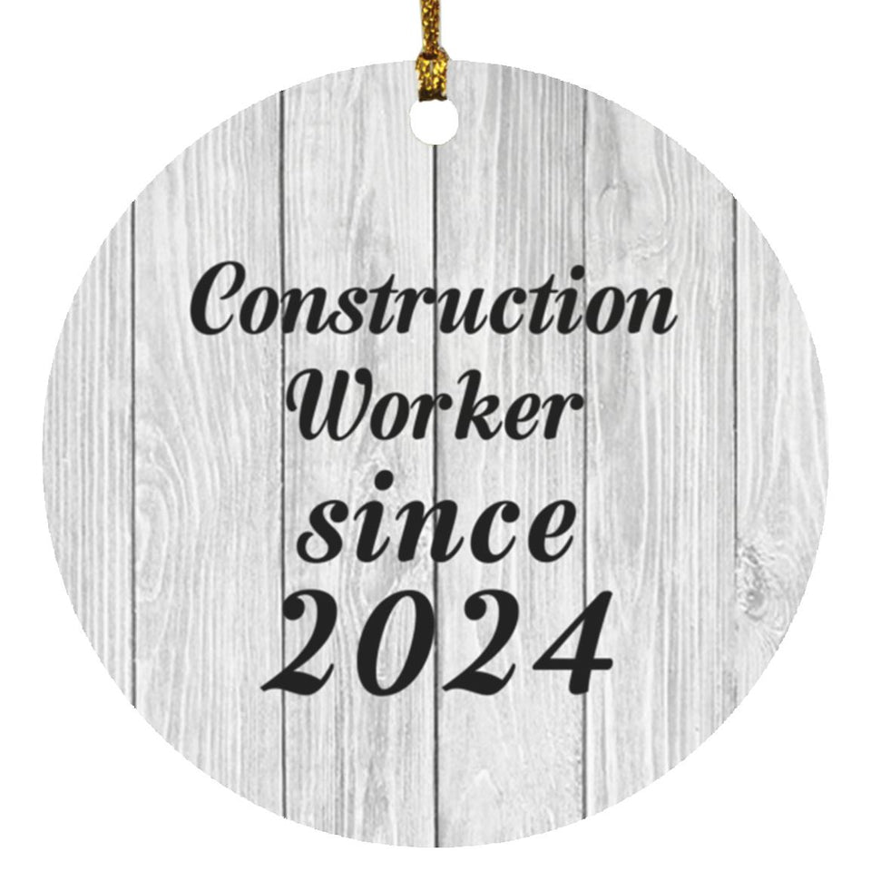 Construction Worker Since 2024 - Circle Ornament F