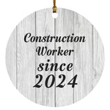 Construction Worker Since 2024 - Circle Ornament F