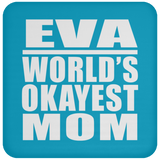 Eva World's Okayest Mom - Drink Coaster