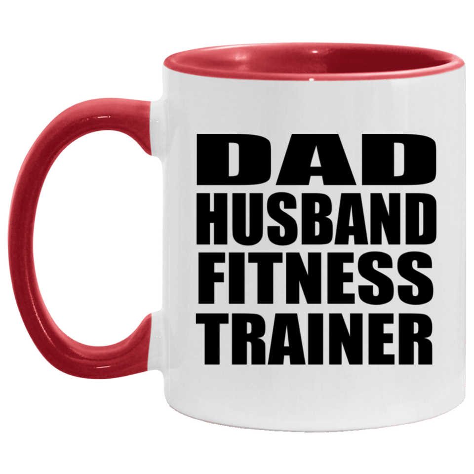 Dad Husband Fitness Trainer - 11oz Accent Mug Red