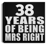 38th Anniversary 38 Years Of Being Mrs Right - Canvas Square