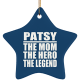 Patsy The Mom The Hero The Legend - Star Ornament