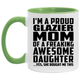 Proud Glazier Mom Of Awesome Daughter - 11oz Accent Mug Green