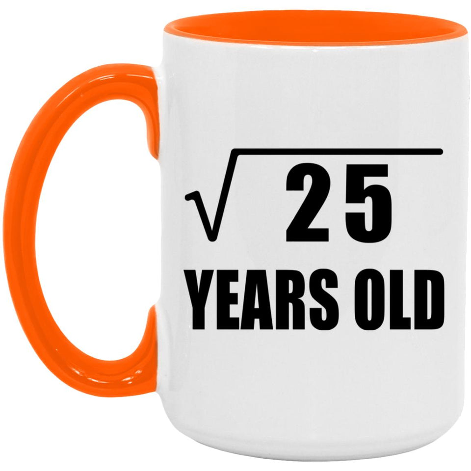 5th Birthday Square Root of 25 Years Old - 15oz Accent Mug Orange