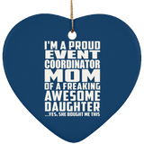 Proud Event Coordinator Mom Of Awesome Daughter - Heart Ornament