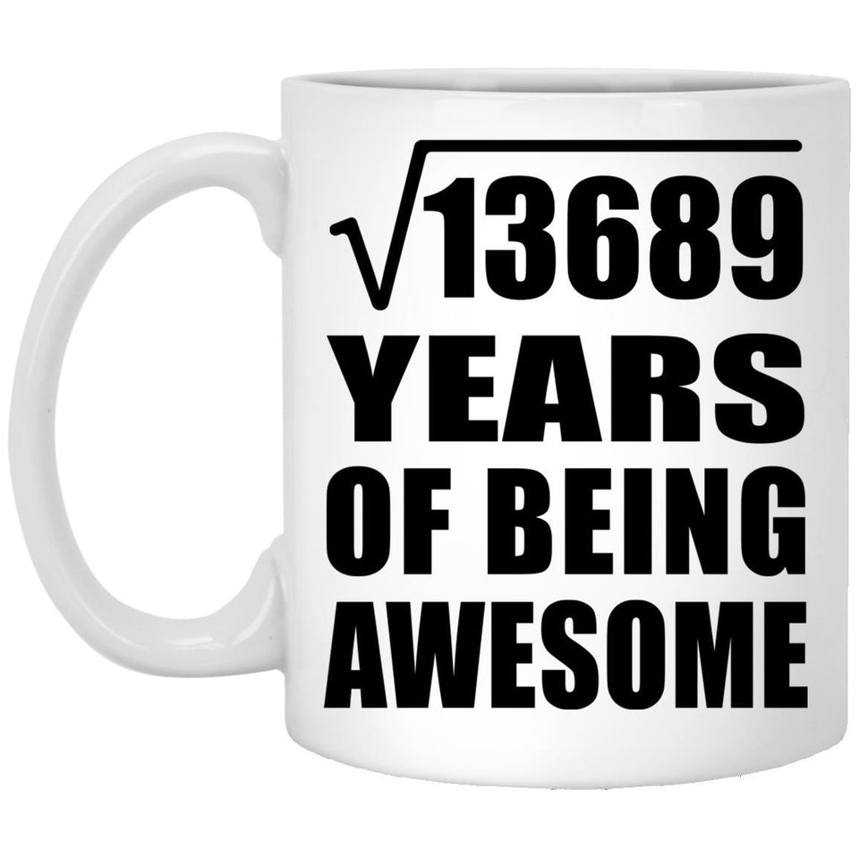 117th Birthday Square Root of 13689 Years of Being Awesome - 11oz Coffee Mug