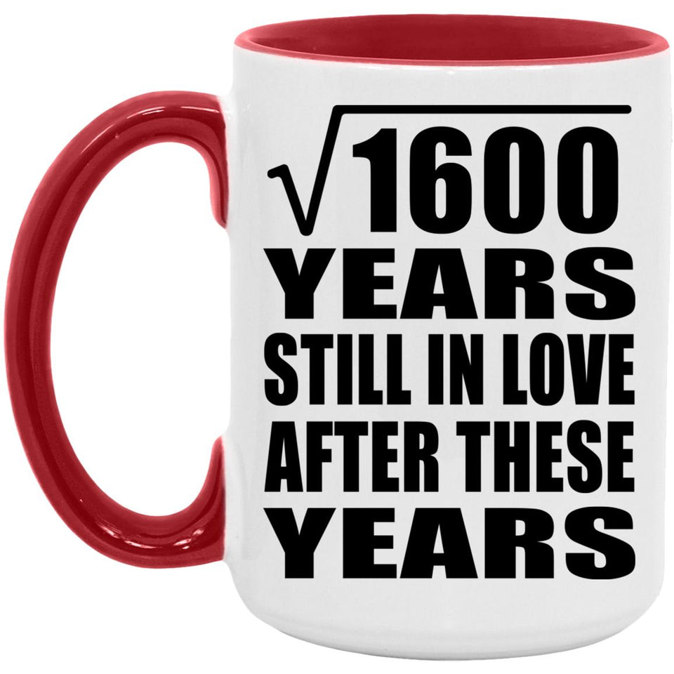 40th Anniversary Square Root of 1600 Years Still In Love - 15oz Accent Mug Red
