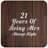 21st Anniversary 21 Years Of Being Mrs Always Right - Drink Coaster D