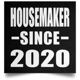 Housemaker Since 2020 - Poster Square
