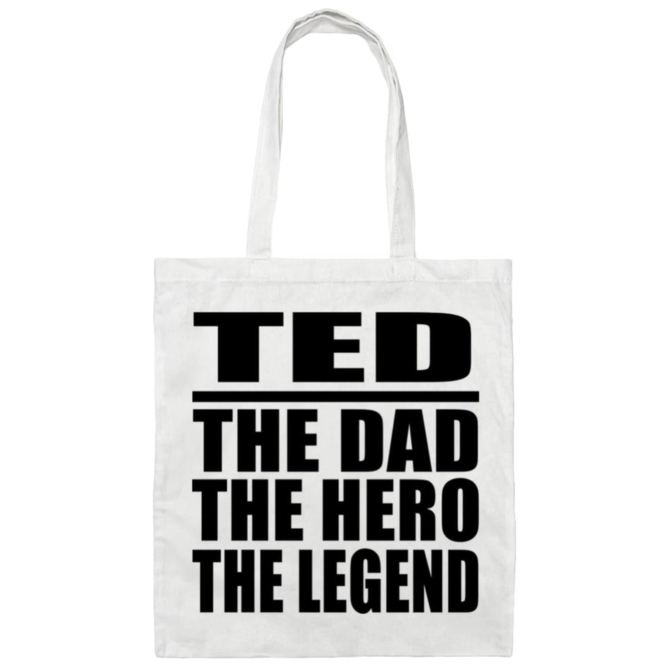 Ted The Dad The Hero The Legend - Tote Bag White