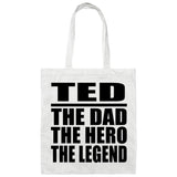Ted The Dad The Hero The Legend - Tote Bag White