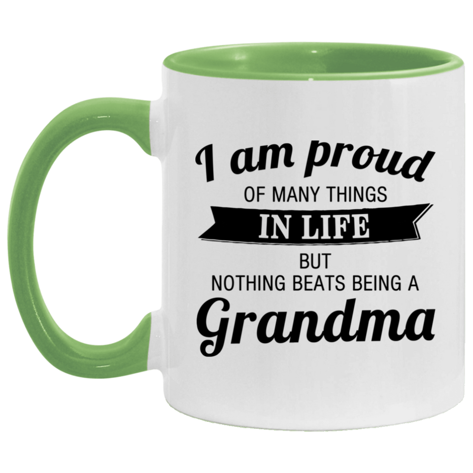 Proud of Many Things In Life, Nothing Beats Being a Grandma - 11oz Accent Mug Green