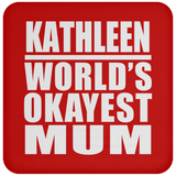 Kathleen World's Okayest Mum - Drink Coaster