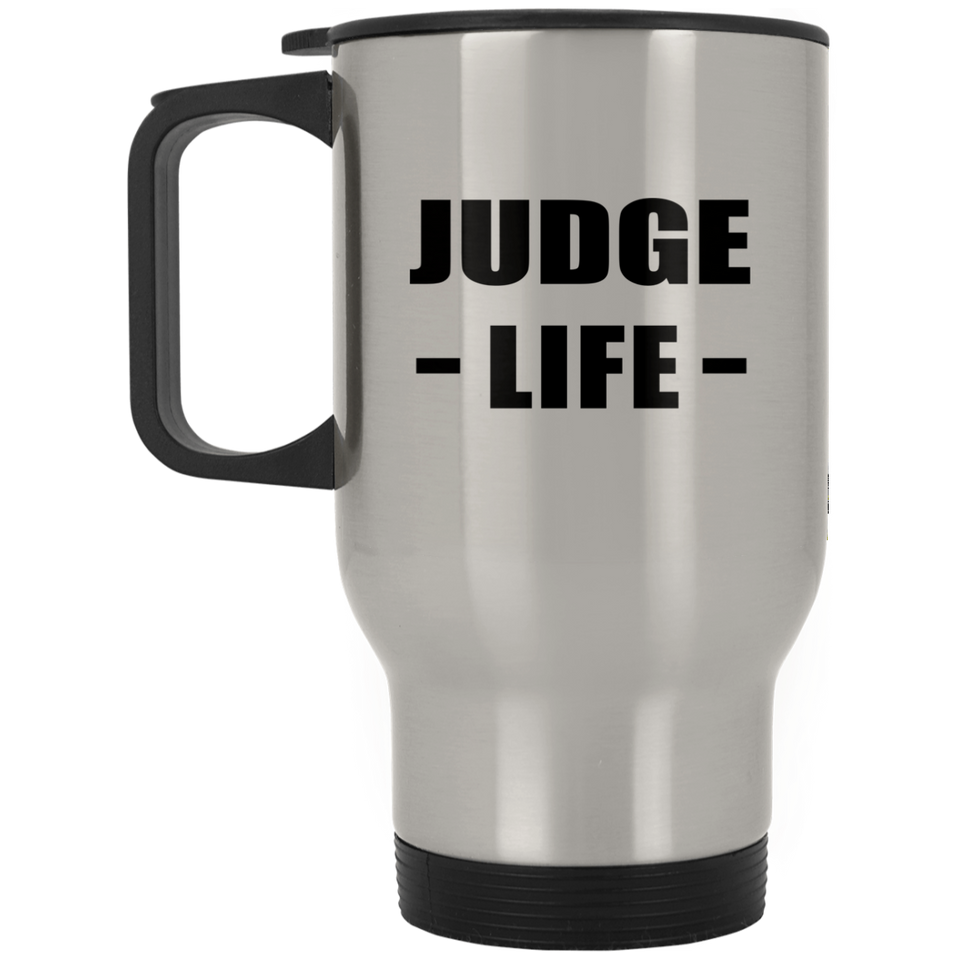 Judge Life - Silver Travel Mug